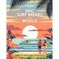 Lonely Planet Epic Surf Breaks of the World - Hardcover