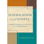 Justification and the Gospel: Understanding the Contexts and Controversies - Paperback
