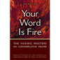 Your Word Is Fire: The Hasidic Masters on Contemplative Prayer - Hardcover
