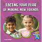 Facing Your Fear of Making New Friends - Paperback