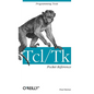 Tcl/TK Pocket Reference: Programming Tools - Paperback