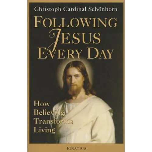 Following Jesus Every Day: How Believing Transforms Living - Paperback
