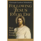 Following Jesus Every Day: How Believing Transforms Living - Paperback