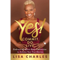 Yes! Commit. Do. Live: Embrace the Brain-Body Connection to Achieve Your True Desires - Paperback