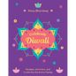 Celebrate Diwali: Recipes, Activities, and Crafts for the Entire Family - Hardcover