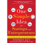 One Simple Idea for Startups and Entrepreneurs: Live Your Dreams and Create Your Own Profitable Company - Hardcover