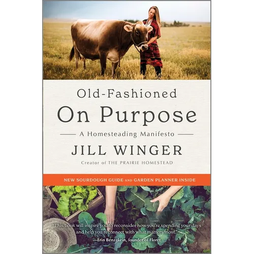 Old-Fashioned on Purpose: A Homesteading Manifesto - Paperback