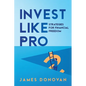 Invest Like a Pro: Strategies for Financial Freedom - Paperback