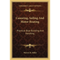 Canoeing, Sailing and Motor Boating: Practical Boat Building and Handling - Paperback