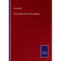The History of the Indian Mutiny - Paperback