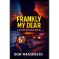 Frankly, My Dear: A Frank Rozzani Detective Novel - Paperback