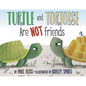 Turtle and Tortoise Are Not Friends - Hardcover