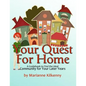 Your Quest for Home: A Guidebook to Find the Ideal Community for Your Later Years - Paperback