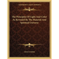 The Principles of Light and Color as Revealed by the Material and Spiritual Universe - Paperback