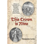 This Crown Is Mine: History of Pretenders for the Crown, Civil War, and Foreign Invasion in Seventeenth-Century Russia - Paperback