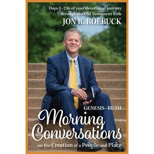 Morning Conversations on the Creation of a People and Place: Genesis-Ruth - Paperback