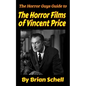 The Horror Guys Guide To The Horror Films of Vincent Price - Paperback