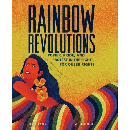 Rainbow Revolutions: Power, Pride, and Protest in the Fight for Queer Rights - Paperback
