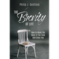 The Brevity of Life: How to Make the Most of the Time God Gives You - Paperback