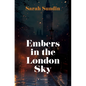 Embers in the London Sky - Library Binding