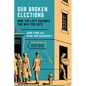 Our Broken Elections: How the Left Changed the Way You Vote - Hardcover