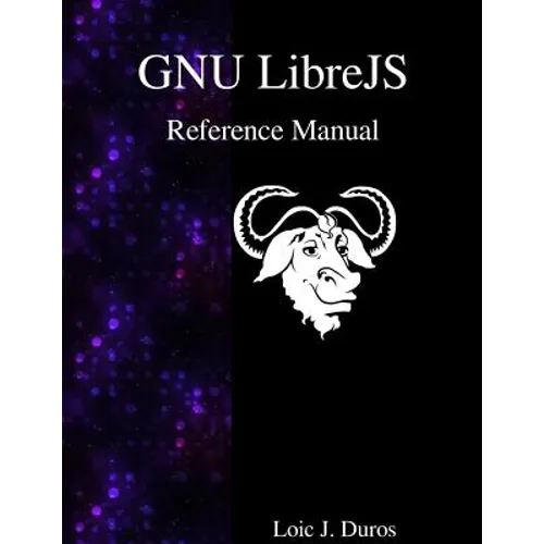 GNU LibreJS Reference Manual - Paperback