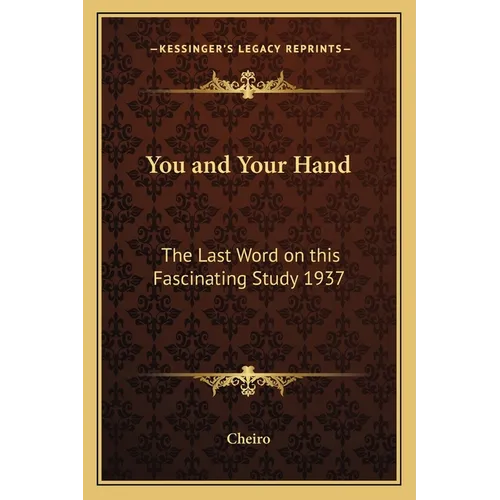 You and Your Hand: The Last Word on this Fascinating Study 1937 - Paperback