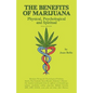 The Benefits of Marijuana: Physical, Psychological and Spiritual - Paperback