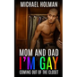 Mom and Dad, I'm gay: Coming Out of the Closet - Paperback