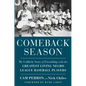 Comeback Season: My Unlikely Story of Friendship with the Greatest Living Negro League Baseball Players - Hardcover