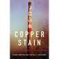 Copper Stain: Asarco's Legacy in El Paso Volume 1 - Hardcover
