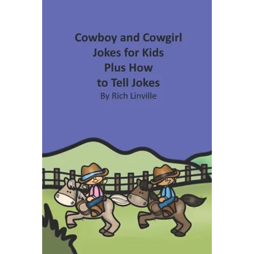 Cowboy and Cowgirl Jokes for Kids Plus How to Tell Jokes - Paperback