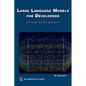 Large Language Models for Developers: A Prompt-Based Exploration of Llms - Paperback