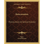 Reincarnation: Physical, Astral and Spiritual Evolution - Paperback