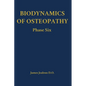 Biodynamics of Osteopathy Phase Six - Hardcover