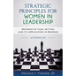Strategic Principles for Women in Leadership: Methods of Goal Setting and its Application in Business - Paperback