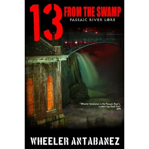 13 from the Swamp: Passaic River Lore - Paperback