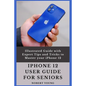 iPhone 12 User Guide for Seniors: Illustrated Guide with Expert Tips and Tricks to Master your iPhone 12 - Paperback