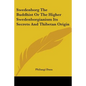 Swedenborg The Buddhist Or The Higher Swedenborgianism Its Secrets And Thibetan Origin - Paperback