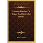 Famous Pianists Of Today And Yesterday (1900) - Paperback