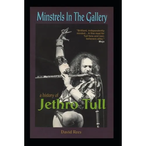 Minstrels In The Gallery - A History of Jethro Tull - Paperback