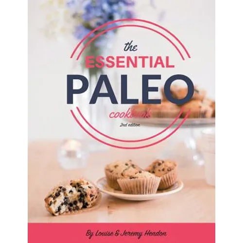 The Essential Paleo Cookbook (Full Color): Gluten-Free & Paleo Diet Recipes for Healing, Weight Loss, and Fun! - Paperback