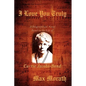 I Love You Truly: A Biographical Novel Based on the Life of Carrie Jacobs-Bond - Hardcover