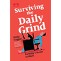 Surviving the Daily Grind: Bartleby's Guide to Work - Hardcover