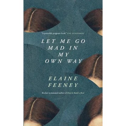 Let Me Go Mad in My Own Way - Paperback