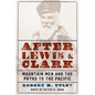 After Lewis and Clark: Mountain Men and the Paths to the Pacific - Paperback