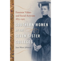 Southern Women at the Seven Sister Colleges: Feminist Values and Social Activism, 1875-1915 - Paperback