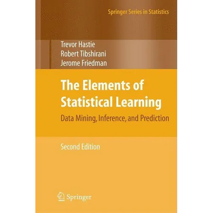 The Elements of Statistical Learning: Data Mining, Inference, and Prediction, Second Edition - Hardcover