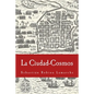 La Ciudad-Cosmos: Santo Domingo / San Juan - Siglos XVI-XVII - Paperback