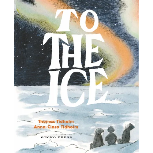 To the Ice - Hardcover
